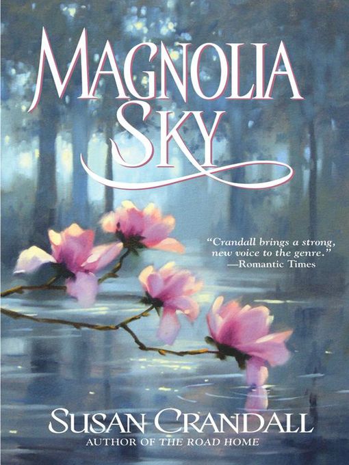 Title details for Magnolia Sky by Susan Crandall - Available